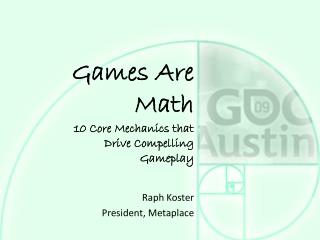 Games Are Math 10 Core Mechanics that Drive Compelling Gameplay