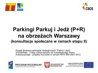 Parkingi Parkuj i Jedź (P+R) na obrzeżach Warszawy (konsultacje społeczne w ramach etapu II)