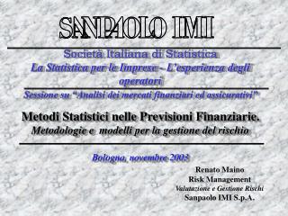 Renato Maino Risk Management Valutazione e Gestione Rischi Sanpaolo IMI S.p.A.