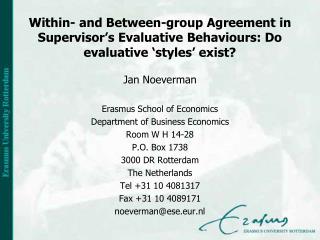 Jan Noeverman Erasmus School of Economics Department of Business Economics Room W H 14-28