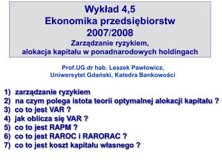 Wykład 4,5 Ekonomika przedsiębiorstw 2007/2008 Zarządzanie ryzykiem,