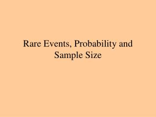 Rare Events, Probability and Sample Size