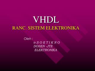 VHDL RANC. SISTEM ELEKTRONIKA