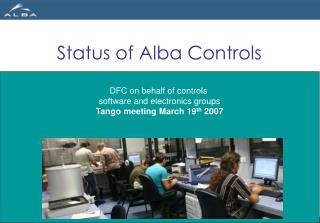 DFC on behalf of controls software and electronics groups Tango meeting March 19 th 2007