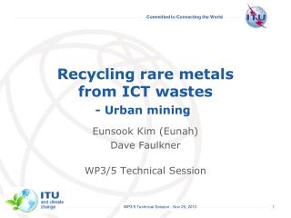 Recycling rare metals from ICT wastes - Urban mining