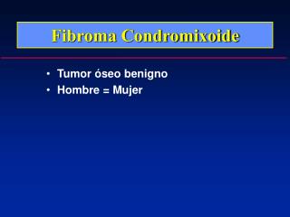 Fibroma Condromixoide