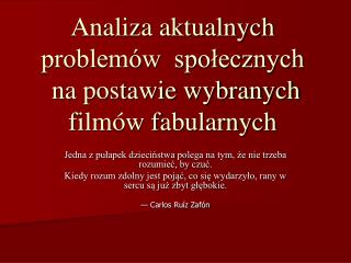 Analiza aktualnych problemów społecznych na postawie wybranych filmów fabularnych