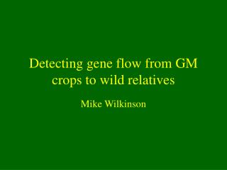 Detecting gene flow from GM crops to wild relatives
