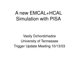 A new EMCAL+HCAL Simulation with PISA