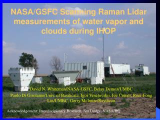 NASA/GSFC Scanning Raman Lidar measurements of water vapor and clouds during IHOP