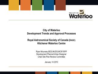 Provide context of current development trends – Waterloo is changing
