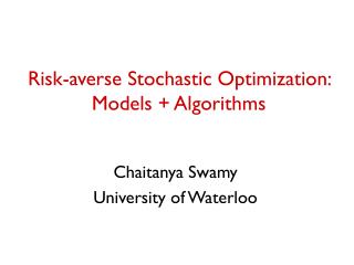 Risk-averse Stochastic Optimization: Models + Algorithms