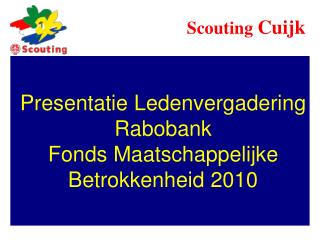 Presentatie Ledenvergadering Rabobank Fonds Maatschappelijke Betrokkenheid 2010