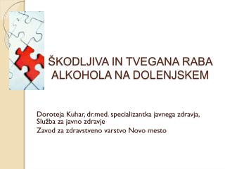 ŠKODLJIVA IN TVEGANA RABA ALKOHOLA NA DOLENJSKEM