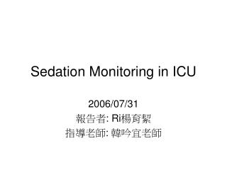 Sedation Monitoring in ICU