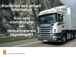 Kortfattad och aktuell information om Kör- och vilotidsregler samt