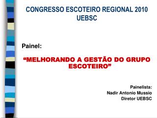 CONGRESSO ESCOTEIRO REGIONAL 2010 UEBSC