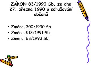 ZÁKON 83/1990 Sb. ze dne 27. března 1990 o sdružování občanů