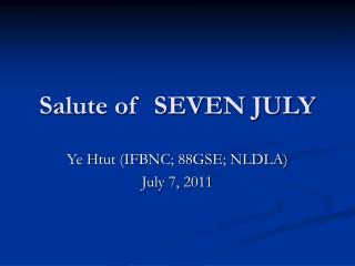 Salute of SEVEN JULY
