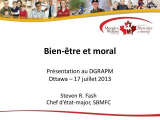 Bien-être et moral Présentation au DGRAPM Ottawa – 17 juillet 2013