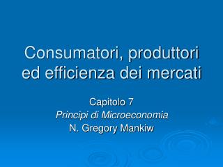 Consumatori, produttori ed efficienza dei mercati