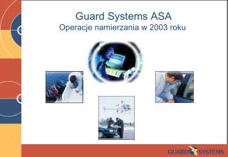 Guard Systems ASA Operacje namierzania w 2003 roku