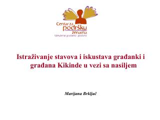 Istraživanje stavova i iskustava građanki i građana Kikinde u vezi sa nasiljem Marijana Brkljač
