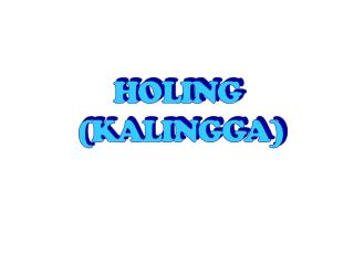 HOLING (KALINGGA)