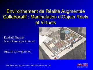 Environnement de Réalité Augmentée Collaboratif : Manipulation d’Objets Réels et Virtuels