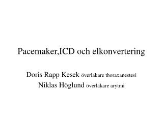 Pacemaker,ICD och elkonvertering