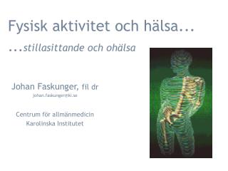 Fysisk aktivitet och hälsa... ... stillasittande och ohälsa