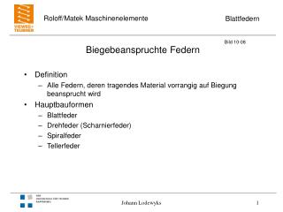 Biegebeanspruchte Federn