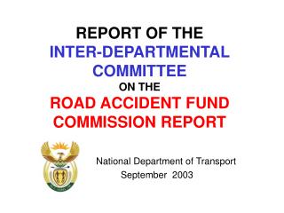 REPORT OF THE INTER-DEPARTMENTAL COMMITTEE ON THE ROAD ACCIDENT FUND COMMISSION REPORT
