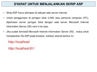 Skrip ASP harus disimpan di sebuah web server internet