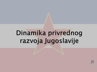 D inamika privrednog razvoja Jugoslavije