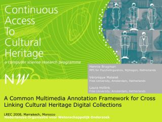 A Common Multimedia Annotation Framework for Cross Linking Cultural Heritage Digital Collections