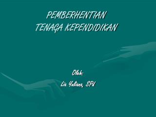 PEMBERHENTIAN TENAGA KEPENDIDIKAN