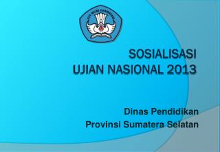Sosialisasi ujian nasional 2013