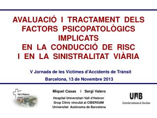 Miquel Casas i Sergi Valero Hospital Universitari Vall d’Hebron