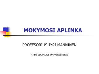 MOKYMOSI APLINKA