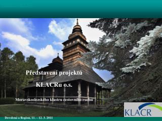 Představení projektů KLACRu o.s. Moravskoslezského klastru cestovního ruchu