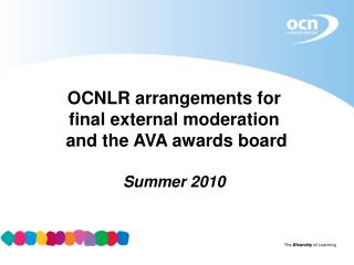 OCNLR arrangements for final external moderation and the AVA awards board Summer 2010