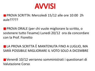 PROVA SCRITTA: Mercoledi 15/12 alle ore 10:00 2h aule?????