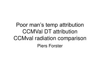 Poor man’s temp attribution CCMVal DT attribution CCMval radiation comparison
