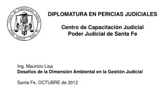 DIPLOMATURA EN PERICIAS JUDICIALES Centro de Capacitación Judicial Poder Judicial de Santa Fe