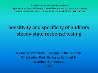 Sensitivity and specificity of auditory steady-state response testing