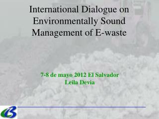 International Dialogue on Environmentally Sound Management of E-waste