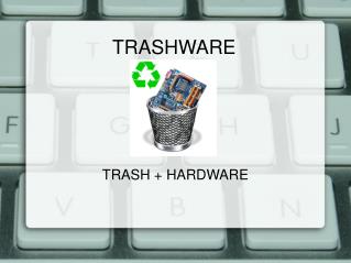 TRASHWARE