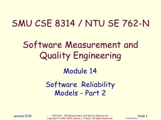 SMU CSE 8314 / NTU SE 762-N Software Measurement and Quality Engineering