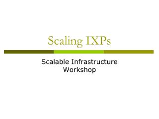 Scaling IXPs